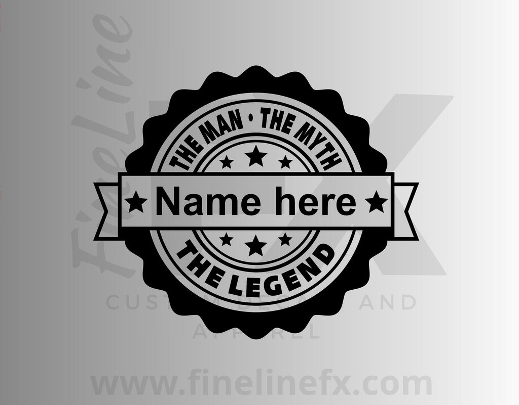 The Man, The Myth, The Legend Custom Text Personalized Vinyl Decal Sticker - FineLineFX