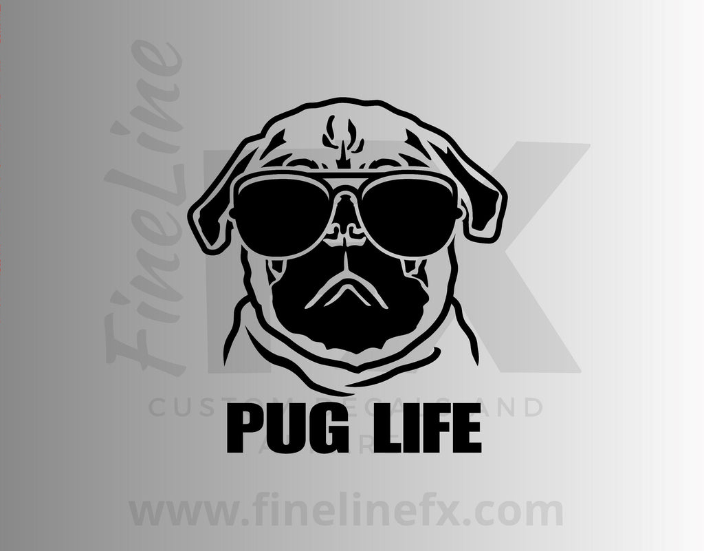 Pug Life Vinyl Decal Sticker - FineLineFX