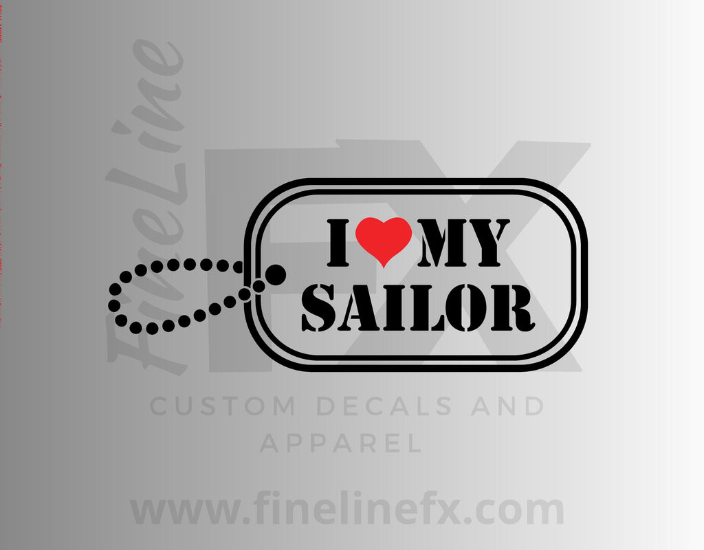I Love My Sailor Military Dog Tag Vinyl Decal Sticker - FineLineFX