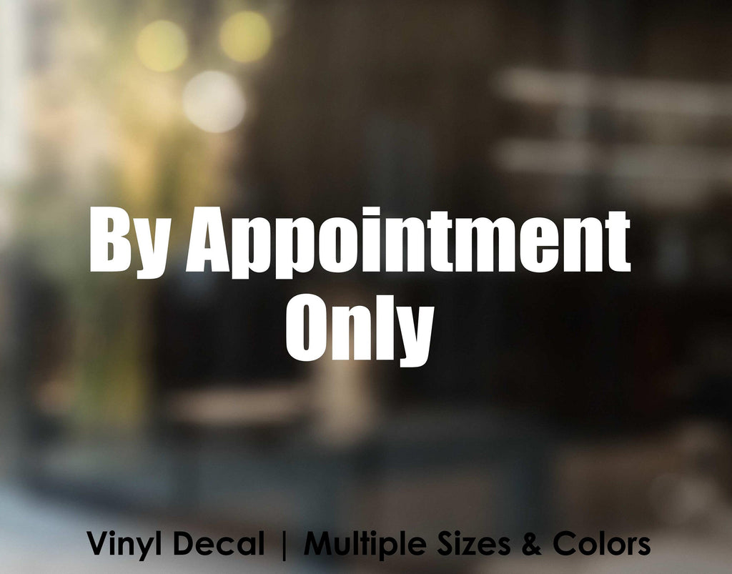 By Appointment Only Vinyl Decal Sticker / Door Storefront Business Window Sign Sticker