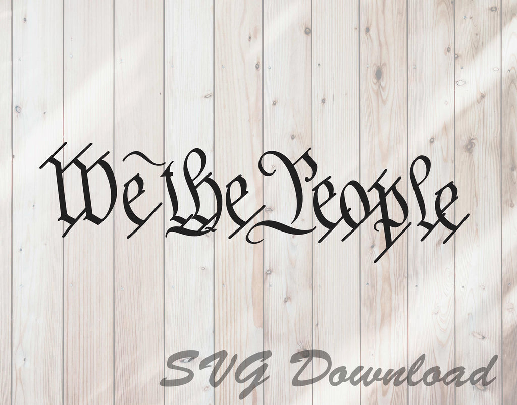 We The People SVG Craft Cutting File Instant Download - FineLineFX