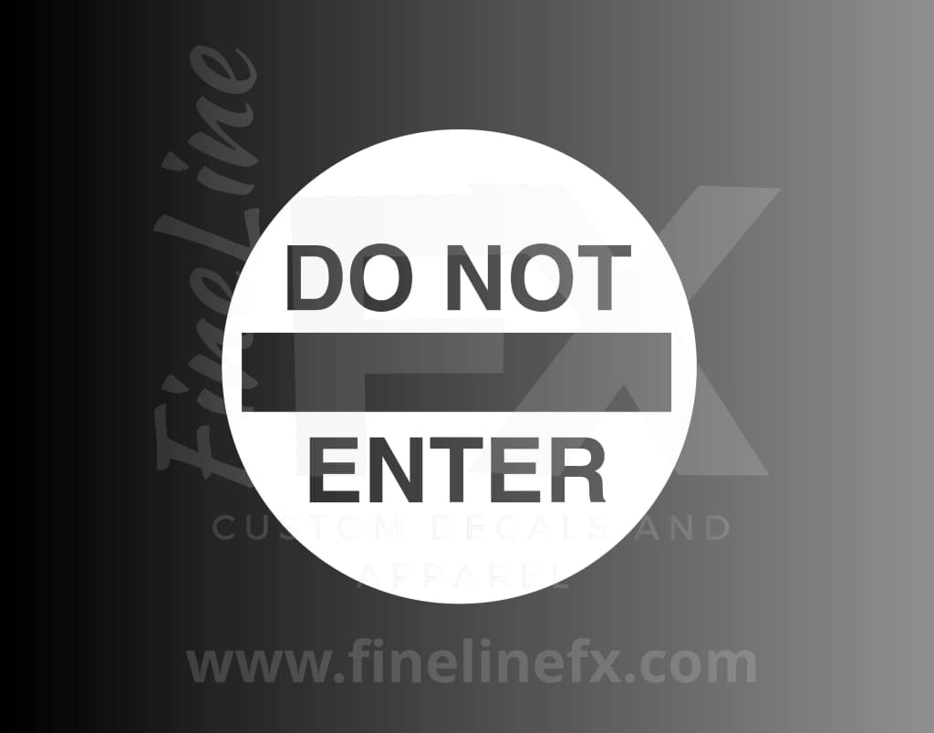 Do Not Enter Vinyl Decal Sticker - FineLineFX