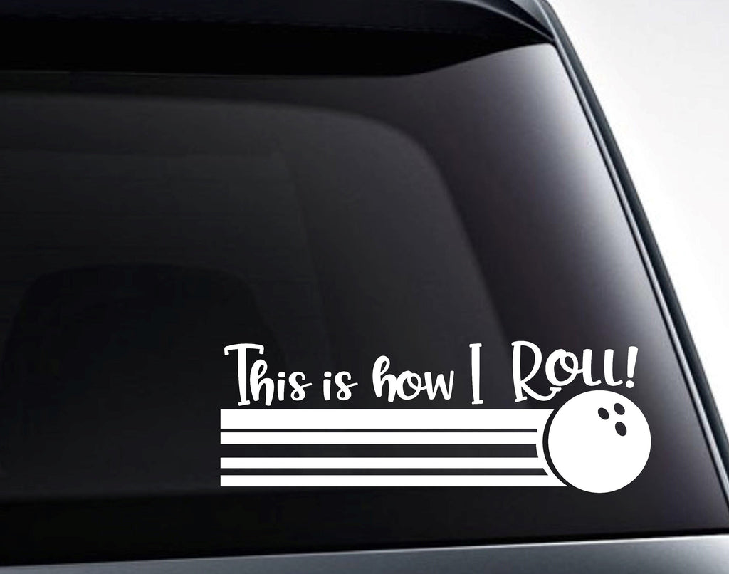 This Is How I Roll Bowling, Bowling Ball Vinyl Decal Sticker - FineLineFX