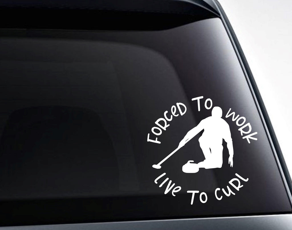 Forced To Work Live To Curl Ice Curling Vinyl Decal Sticker - FineLineFX
