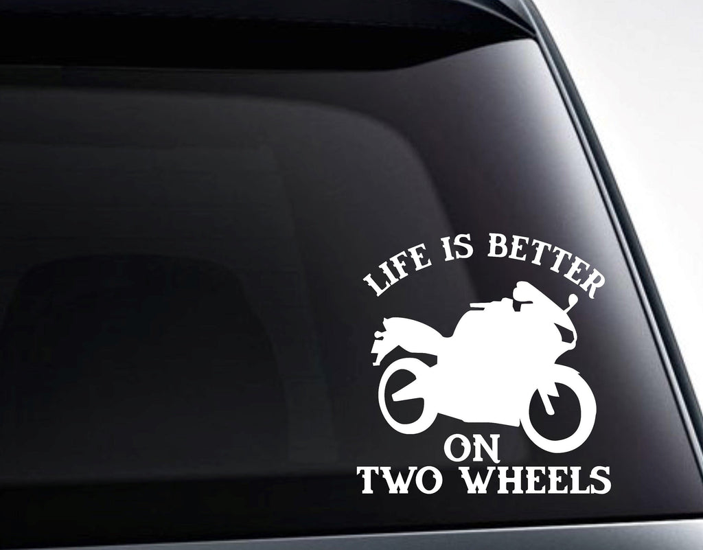 Motorcycle Biker Life Is Better On Two Wheels Vinyl Decal Sticker - FineLineFX