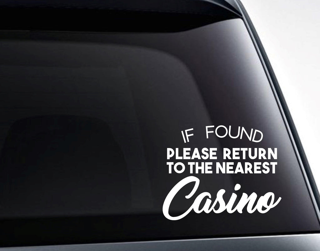 If Found Please Return To The Nearest Casino Vinyl Decal Sticker - FineLineFX