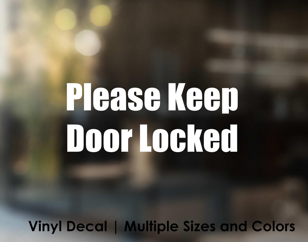 Please Keep Door Locked Vinyl Decal Sticker | Door Sign Vinyl Lettering
