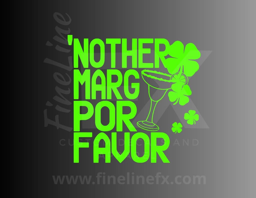 Nother Marg Por Favor Vinyl Decal Sticker "Another Margarita Please" - FineLineFX