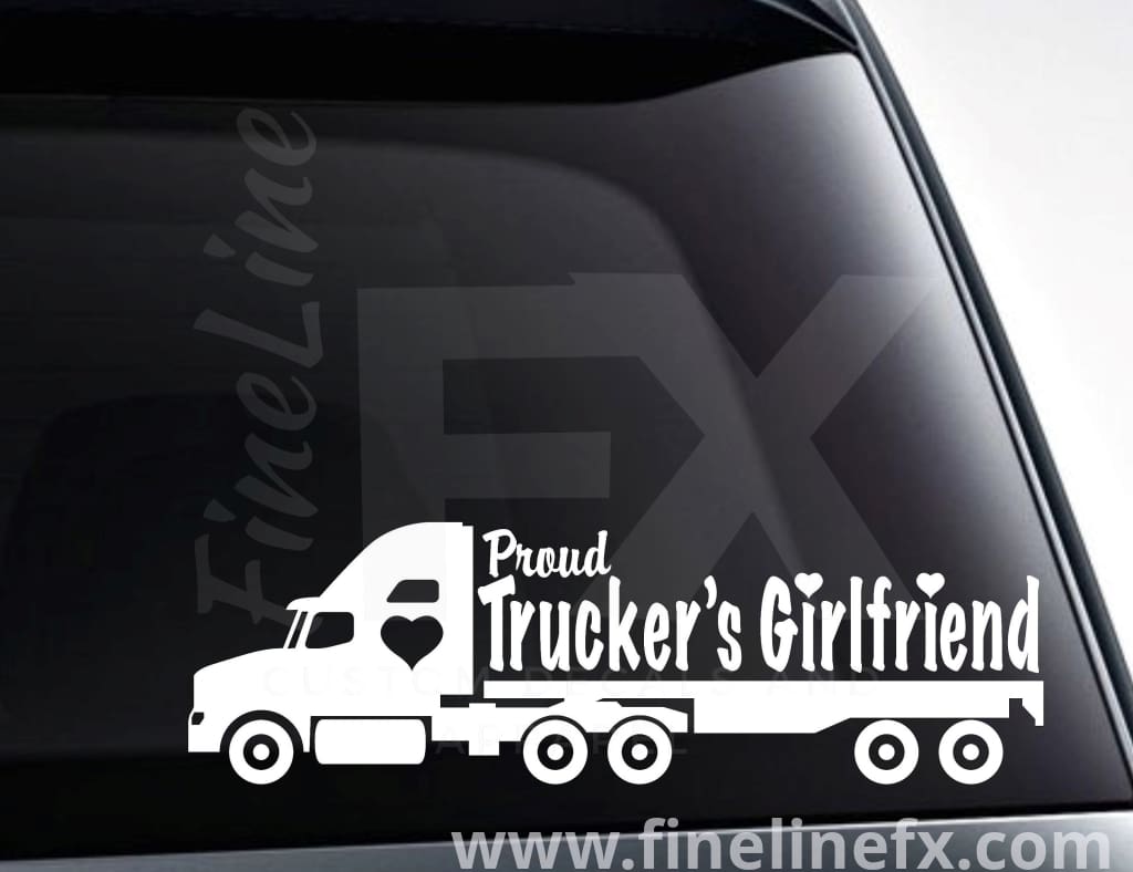 Proud Trucker's Girlfriend Vinyl Decal Sticker - FineLineFX
