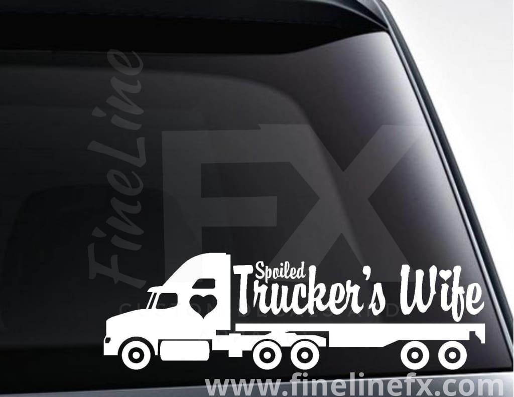 Spoiled Trucker's Wife Vinyl Decal Sticker - FineLineFX