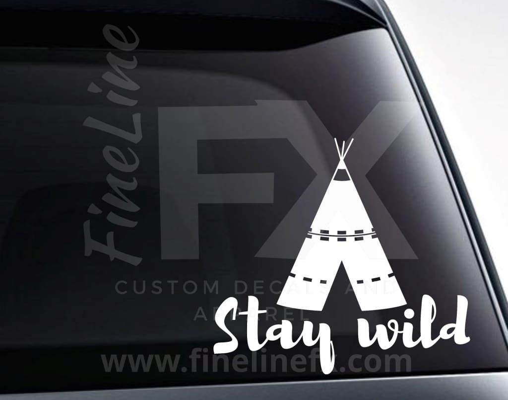 Stay Wild Teepee Tent Vinyl Decal Sticker - FineLineFX